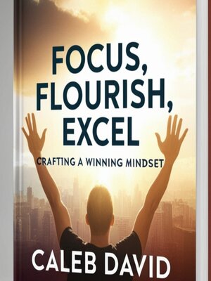 cover image of Focus, Flourish, Excel
